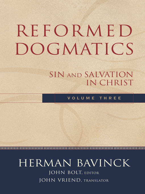 Title details for Reformed Dogmatics, Volume 3 by Herman Bavinck - Available